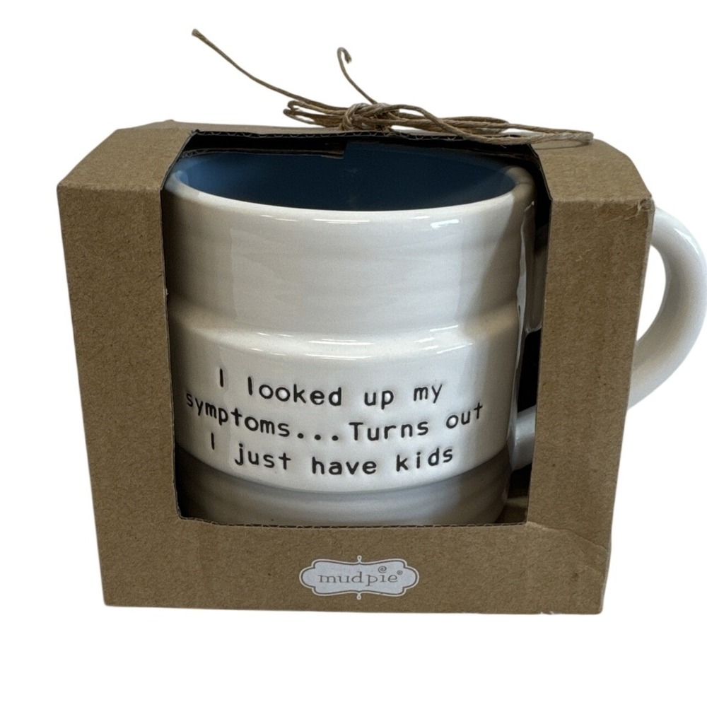 Mud Pie Mom Sentiment Mug I looked up my symptoms Blue Interior